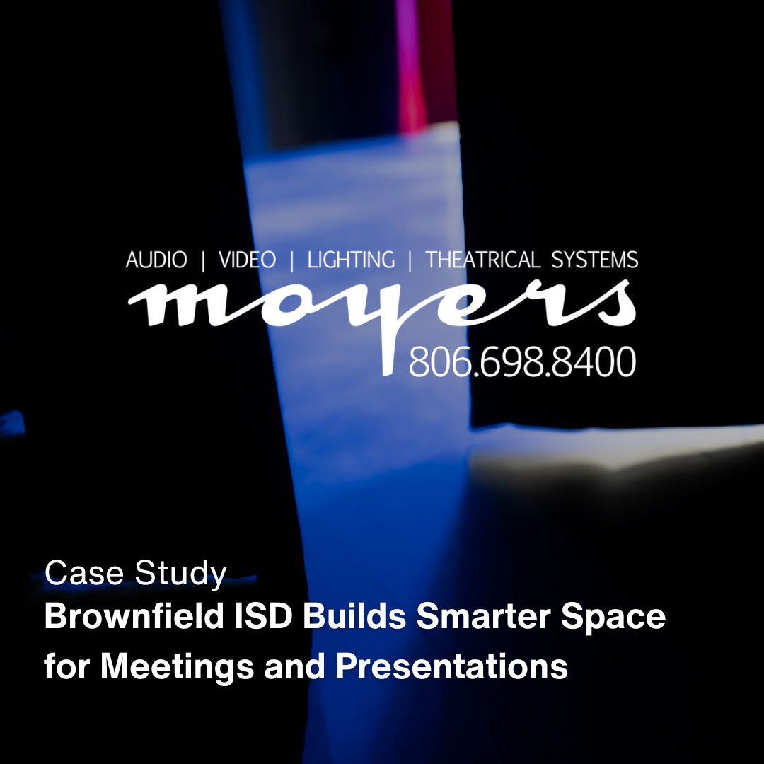 Case Study: Brownfield ISD Builds Smarter Space for Meetings and Presentations
