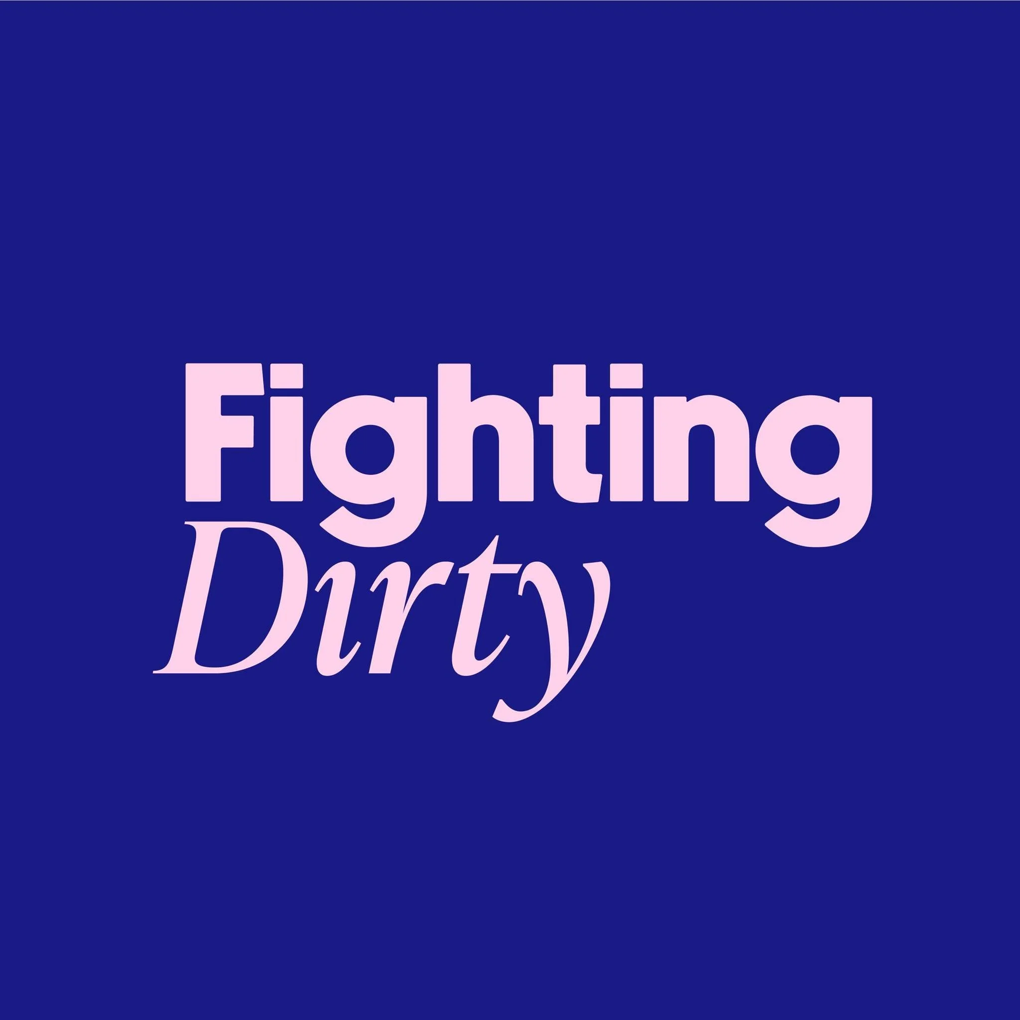 FIGHTING DIRTY