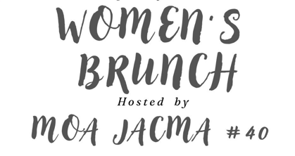 MOA JACMA: Women's Brunch