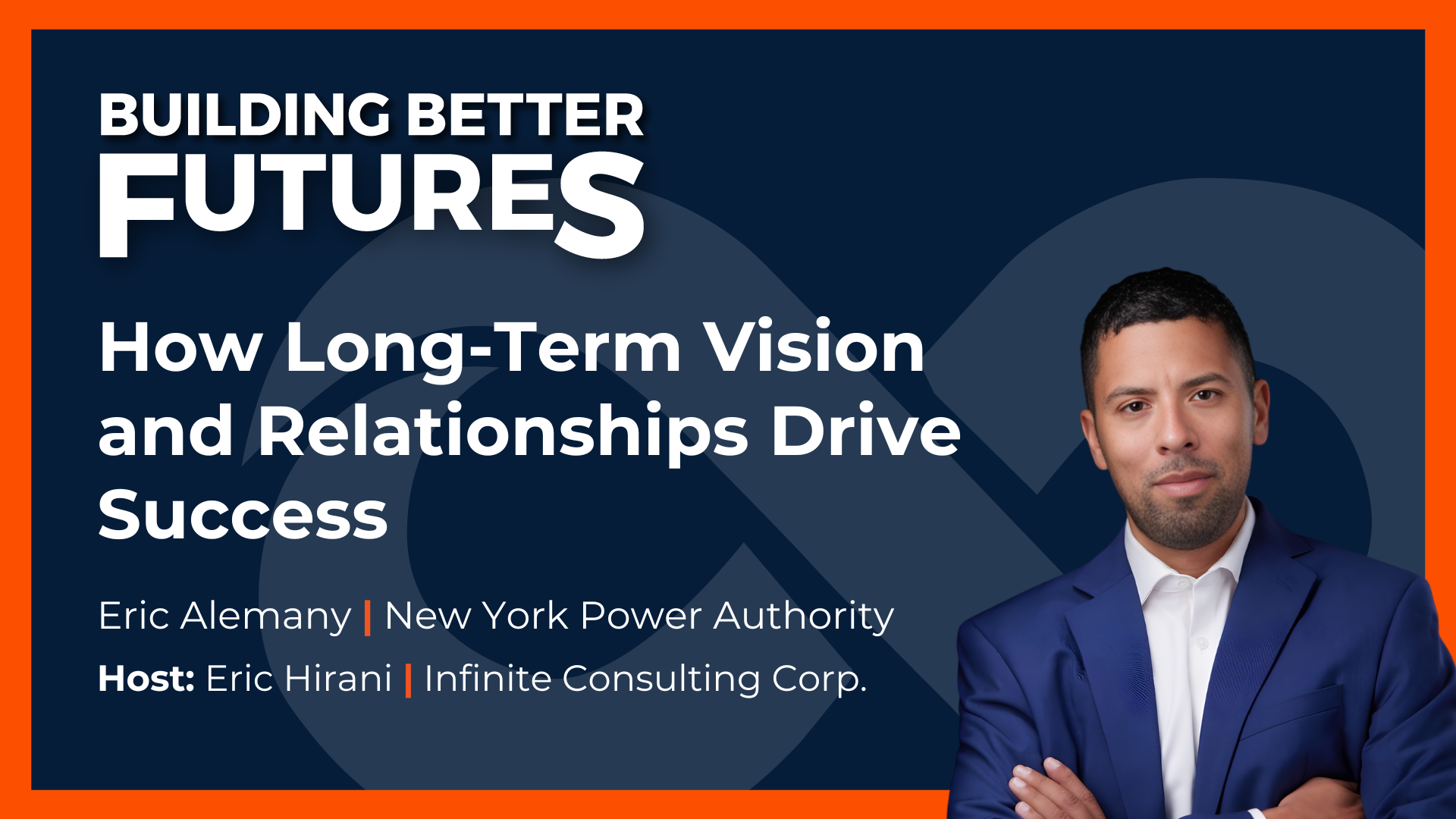 EP 32: How Long-Term Vision and Relationships Drive Success with Eric Alemany of New York Power Authority