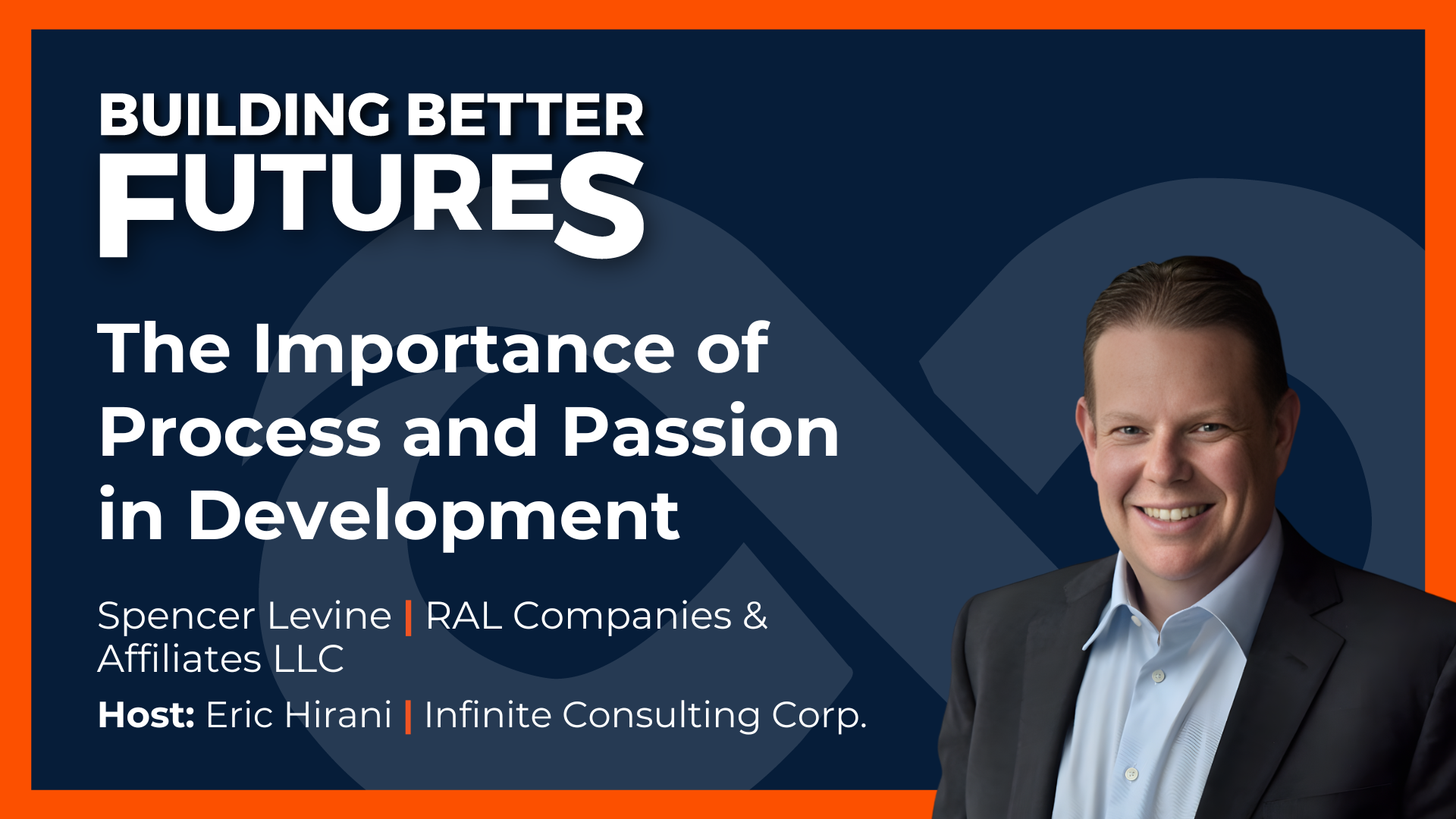 EP 39: The Importance of Process and Passion in Development with Spencer Levine of RAL Companies &amp; Affiliates LLC
