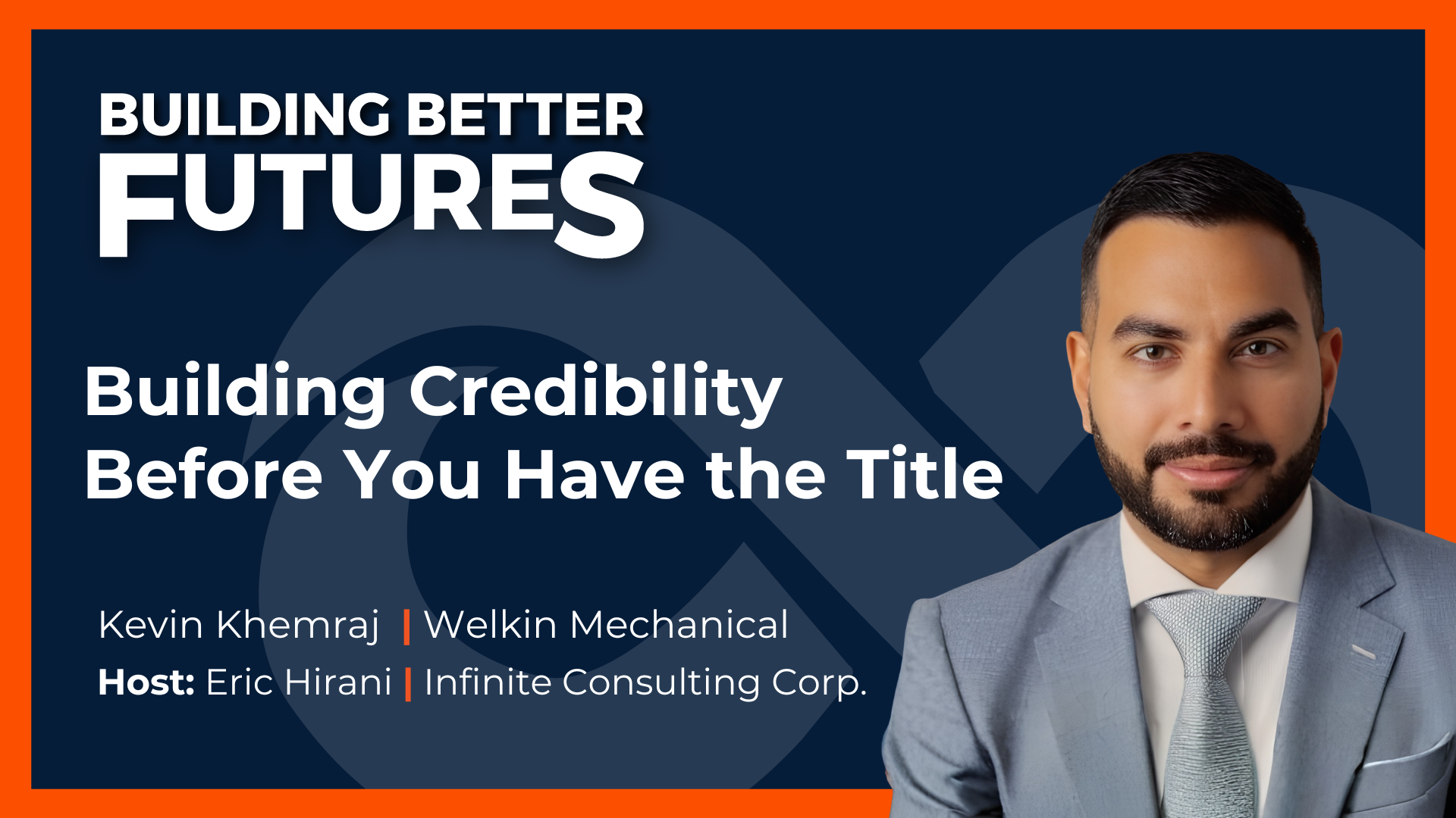 EP 48: Building Credibility Before You Have the Title with Kevin Khemraj of Welkin Mechanical