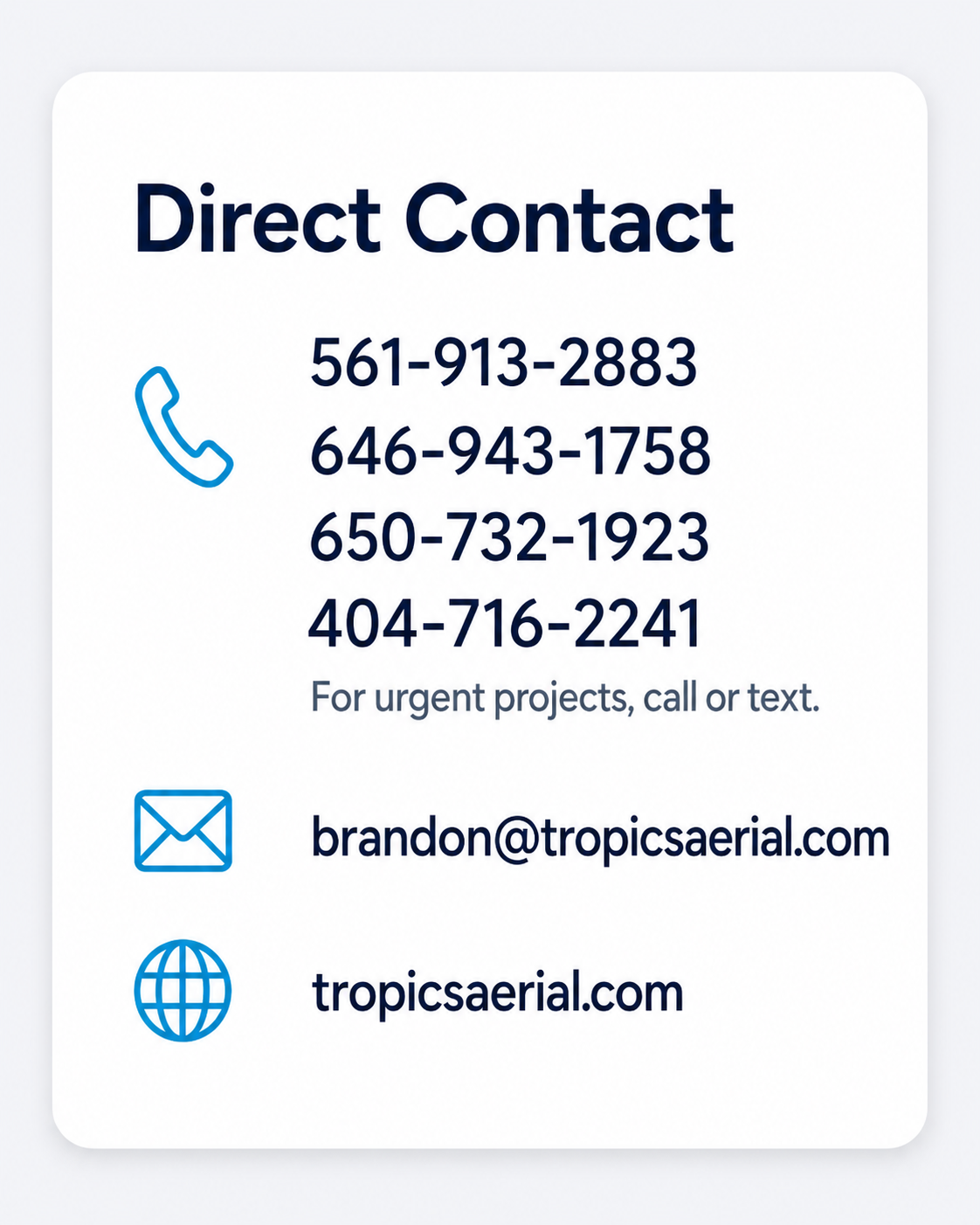 Direct contact information for Tropics Aerial Solutions, including phone numbers, email, and website for professional drone photography, videography, inspections, and nationwide aerial services.