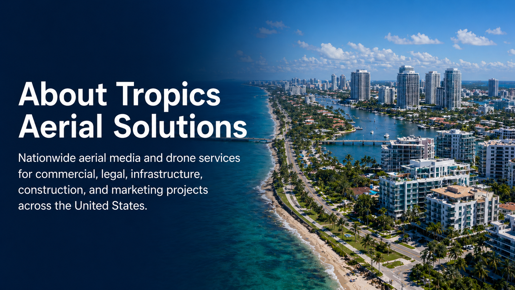 About Tropics Aerial Solutions, a nationwide aerial media and drone services provider for commercial, legal, infrastructure, construction, and marketing projects.