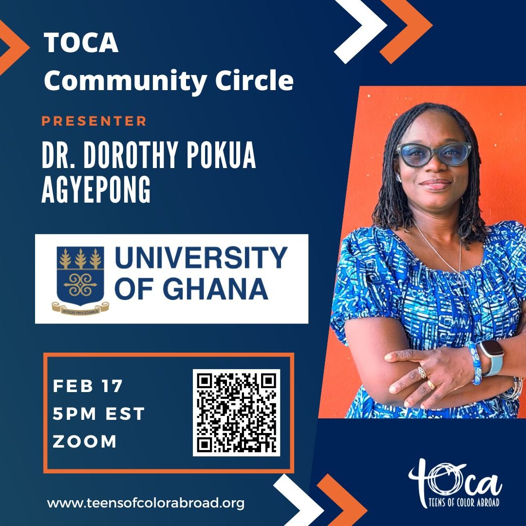 Join TOCA on Tuesday, February 17th at 5PM EST for our February Community Circle! Dr. Dorothy Pokua Agyepong, Senior Lecturer in Linguistics and Coordinator of Ghana Summer Schools at the University of Ghana, will share about the Ghana to the World (