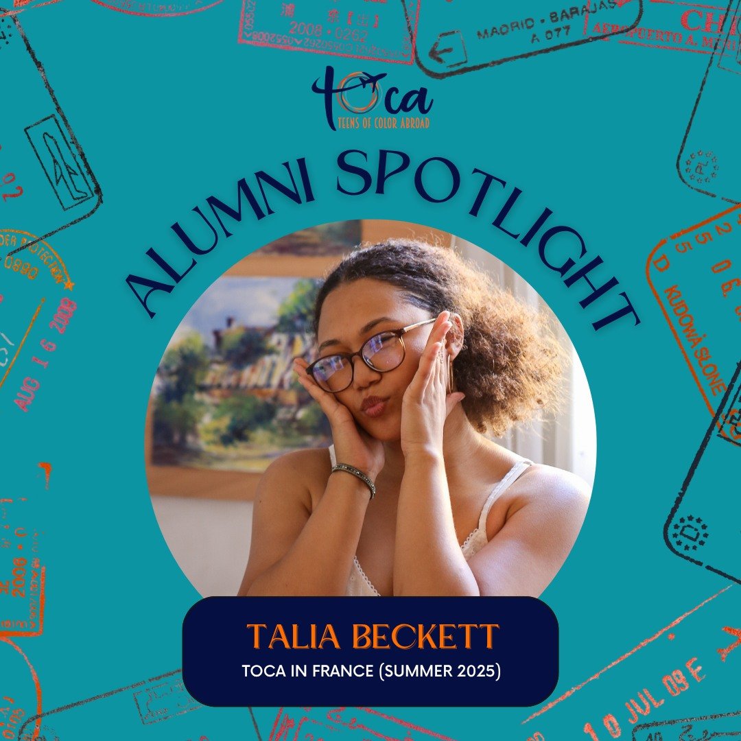 TOCA's Impact 🌍

Meet Talia! Talia is a high school senior and an alumna of our Summer 2025 TOCA program in France. When asked about her experience, she shared "I entered TOCA as an unexperienced traveler &mdash; vaguely aware of french culture