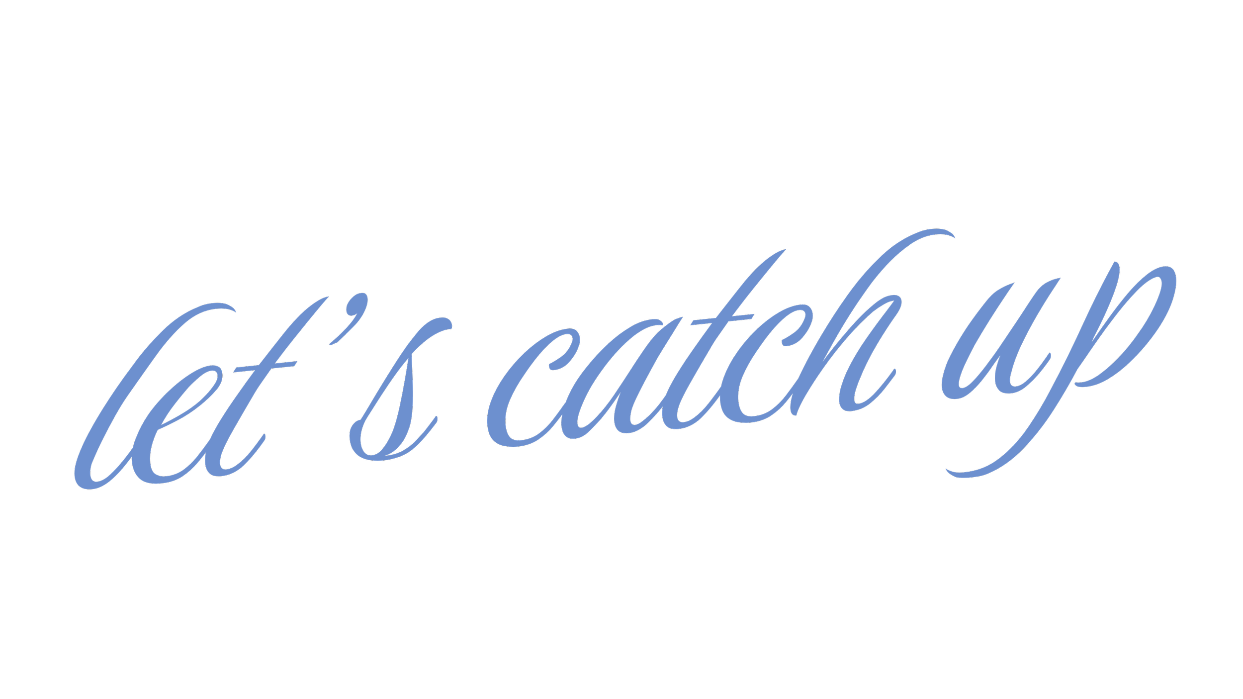 Text on a black background that says "let's catch up" in cursive blue font.