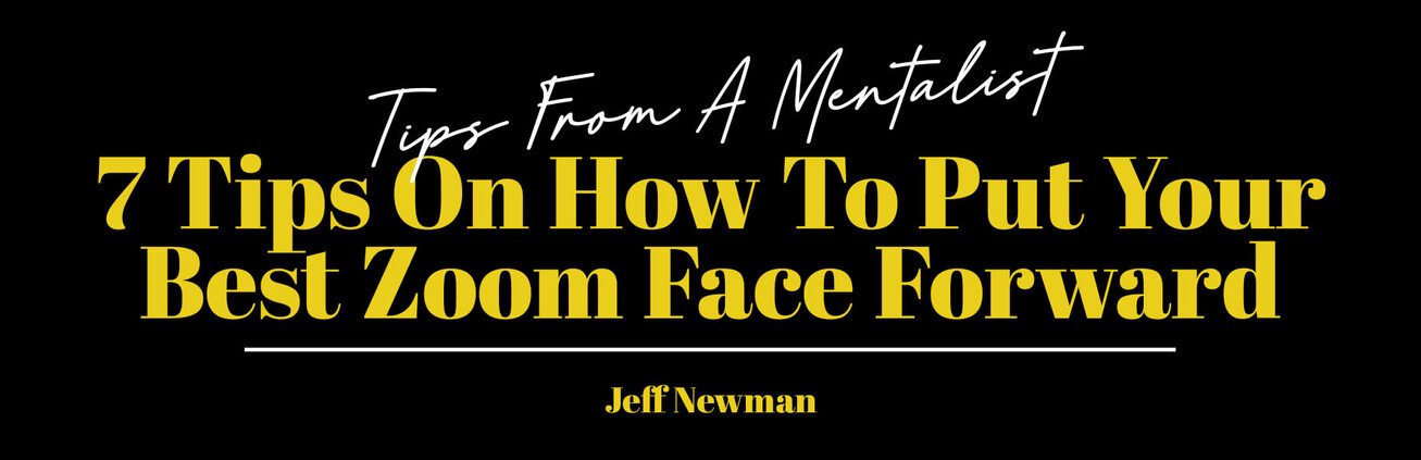7 Tips On How To Put Your Best Zoom Face Forward