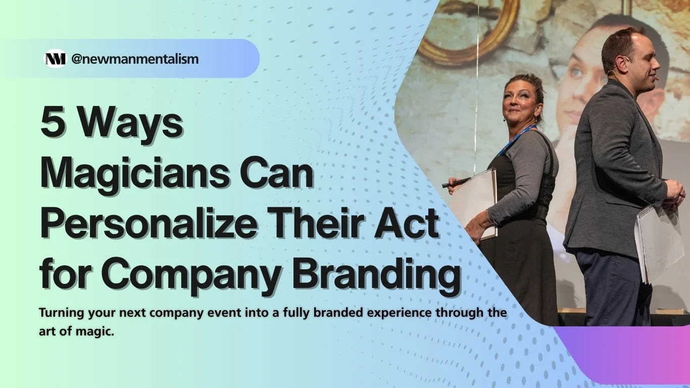 5 Ways Magicians Can Personalize Their Act for Company Branding