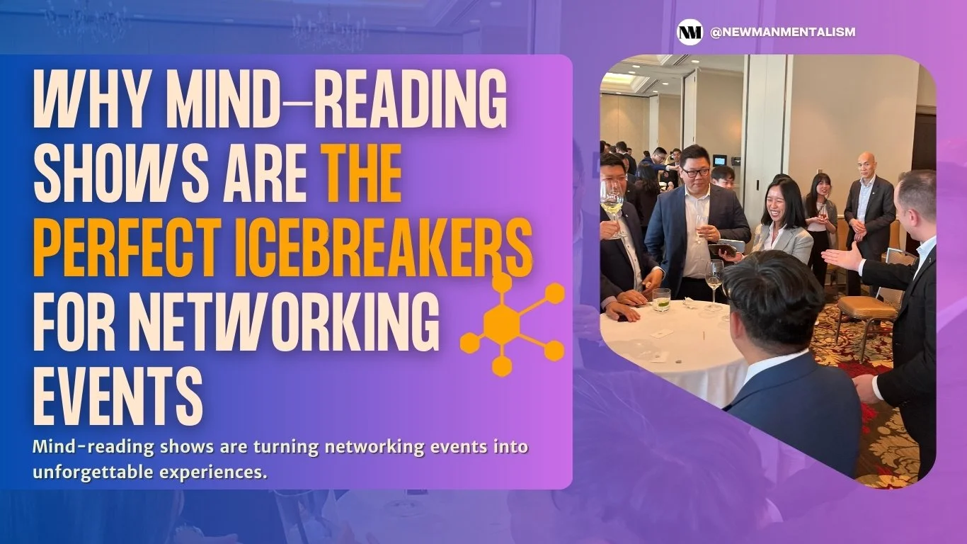 Why Mind-Reading and Mentalism Shows Are Perfect Icebreakers for Networking Events