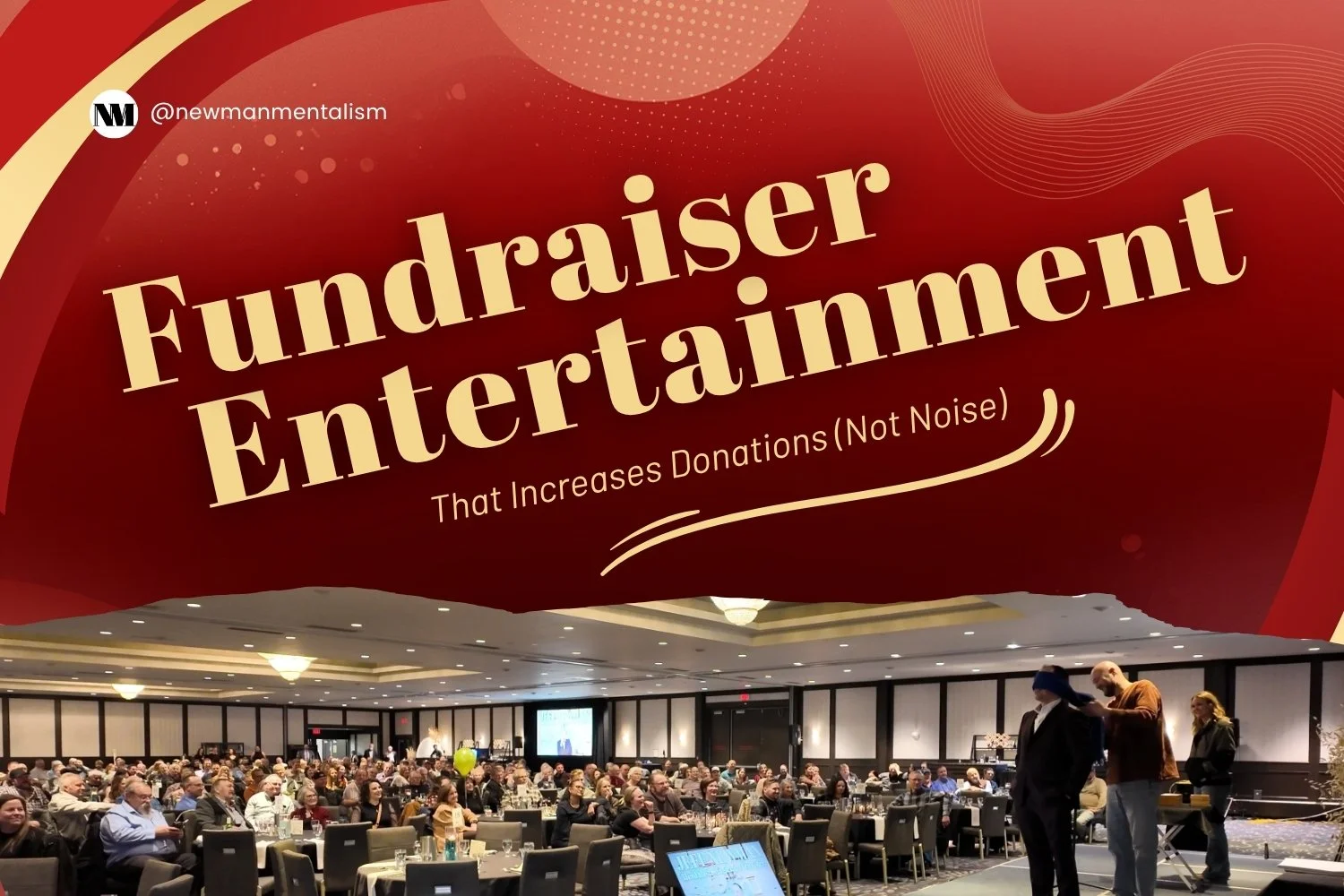 Fundraiser Entertainment That Increases Donations (Not Noise)