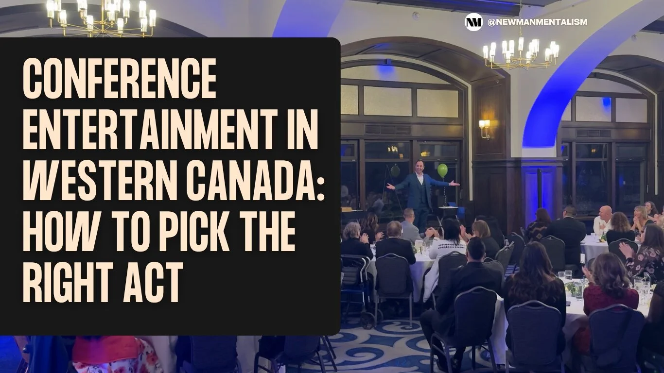 Conference Entertainment in Western Canada: How to Pick the Right Act