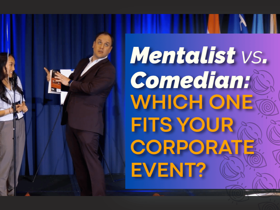 Mentalist vs. Comedian: Which One Fits Your Corporate Event?