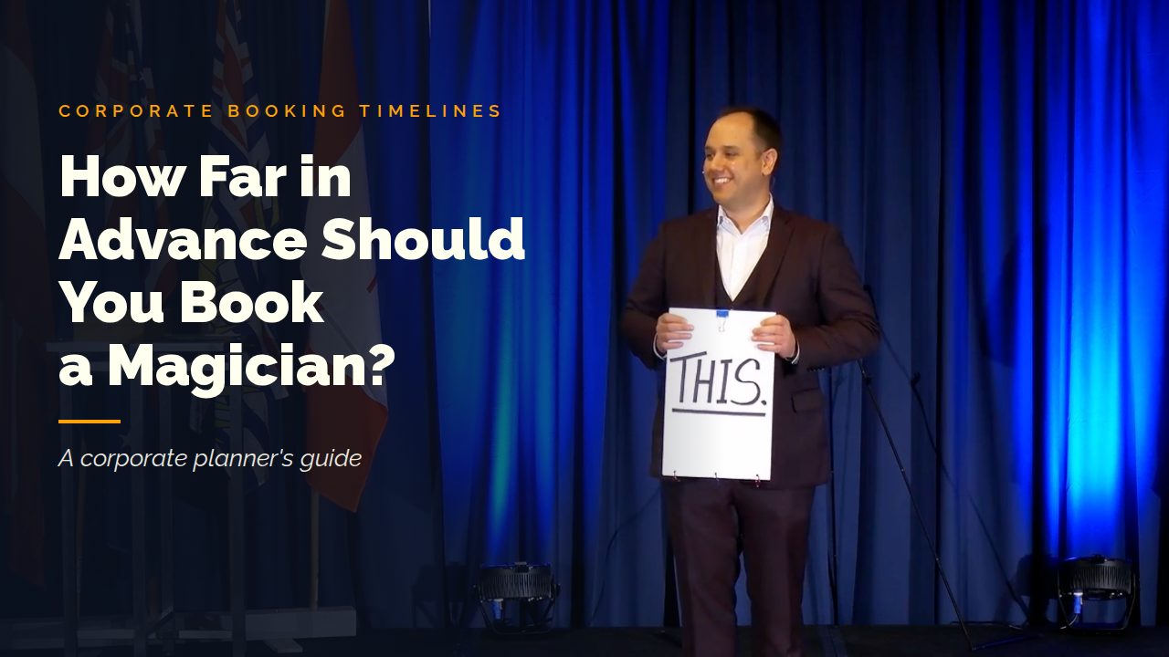 How Far in Advance Should You Book a Magician? (A Corporate Planner's Guide)