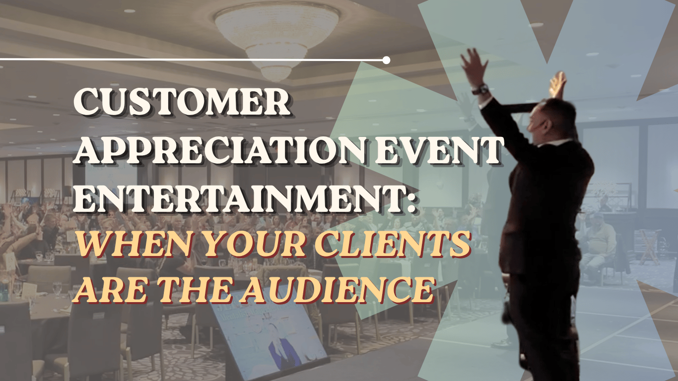 Customer Appreciation Event Entertainment: When Your Clients Are the Audience