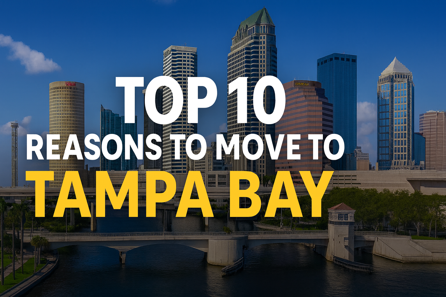 🏝️ Top 10 Reasons to Move to Tampa Bay