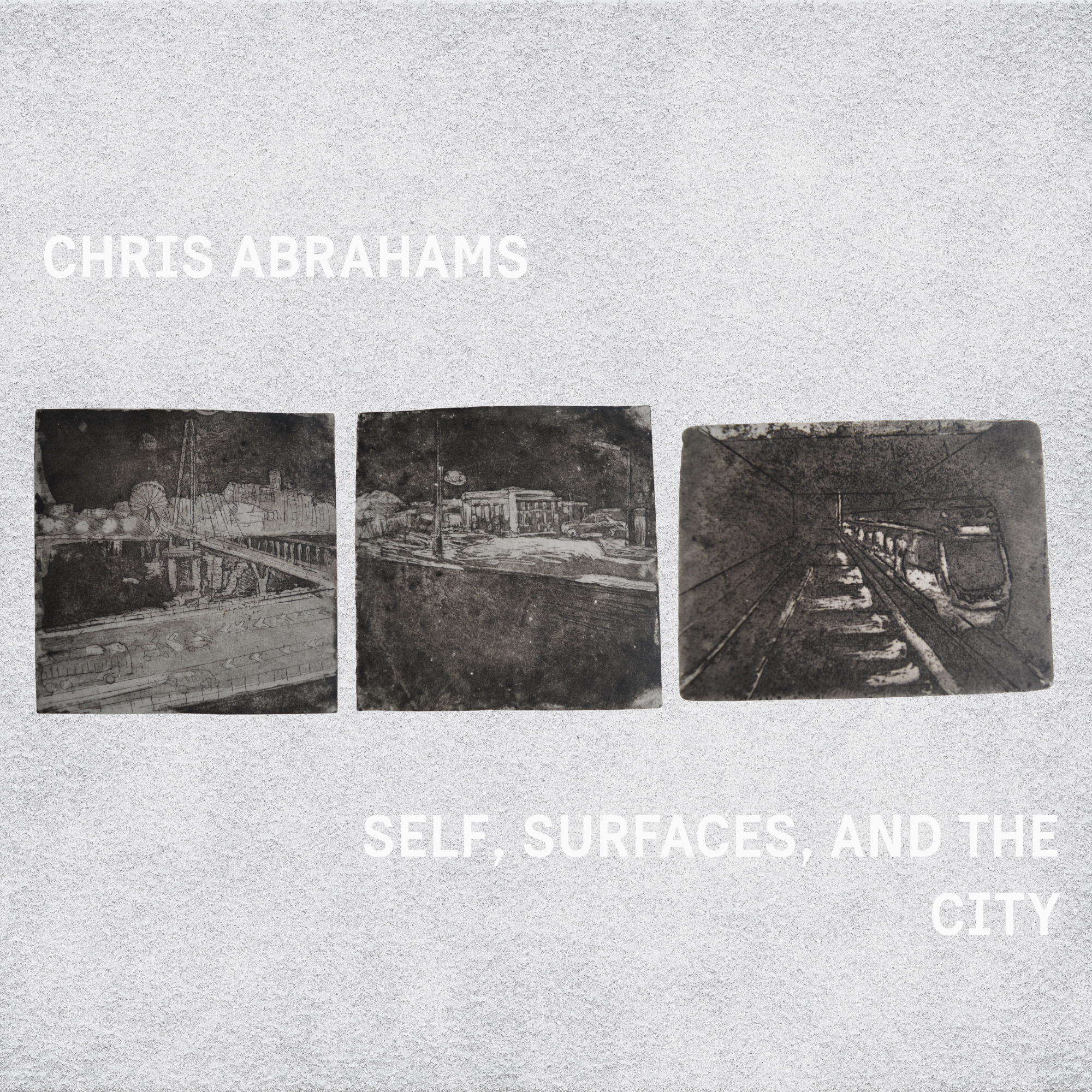 SELF, SURFACES & THE CITY | Chris Abrahams