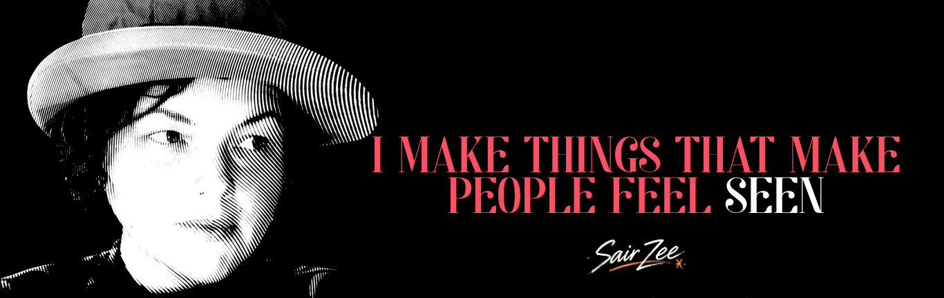 Black and white stylized photo of a woman with short hair wearing a striped hat, with a quote by Sair Zee in pink, white, and orange text that says, "I make things that make people feel seen."