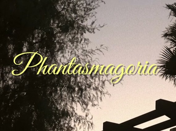 Phantasmagoria