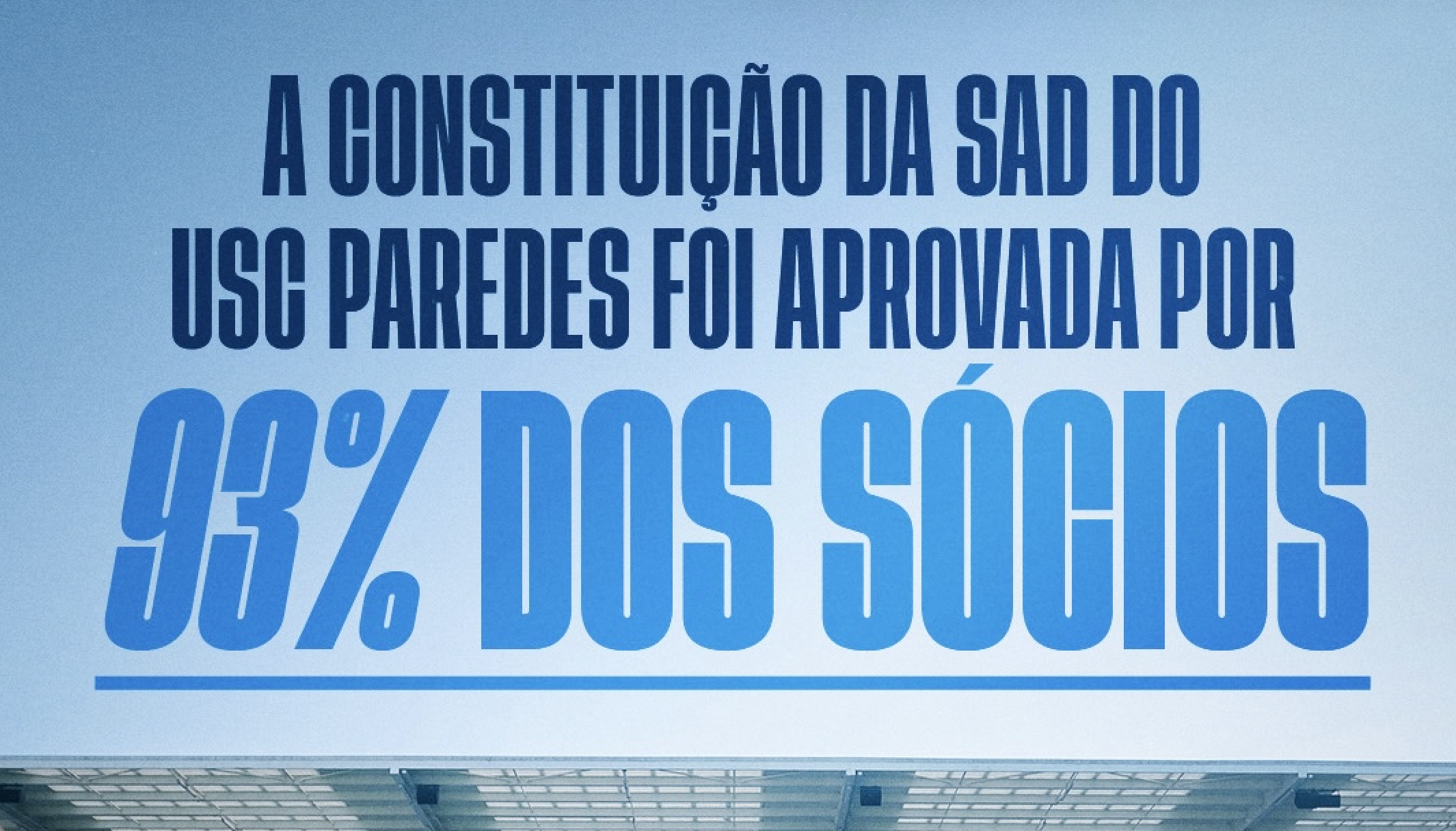 CONSTITUIÇÃO DA SAD APROVADA POR 93% DOS SÓCIOS