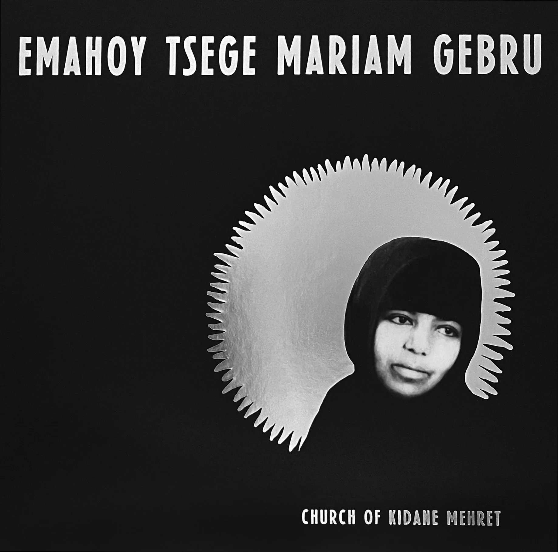 Album artwork for Emahoy Tsege Mariam Gebru Church of Kidane Mehret with Mississippi Records