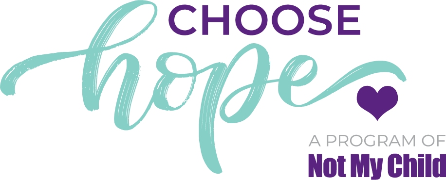 Choose Hope Support Group - Not My Child