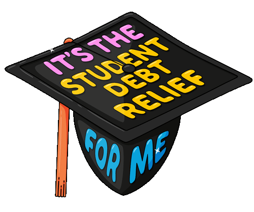 Graduation cap with "It's the Student Debt Relief for Me" written on it in colorful letters. Digital marketing By Nora Fikse animated stickers gifs bynorafikse