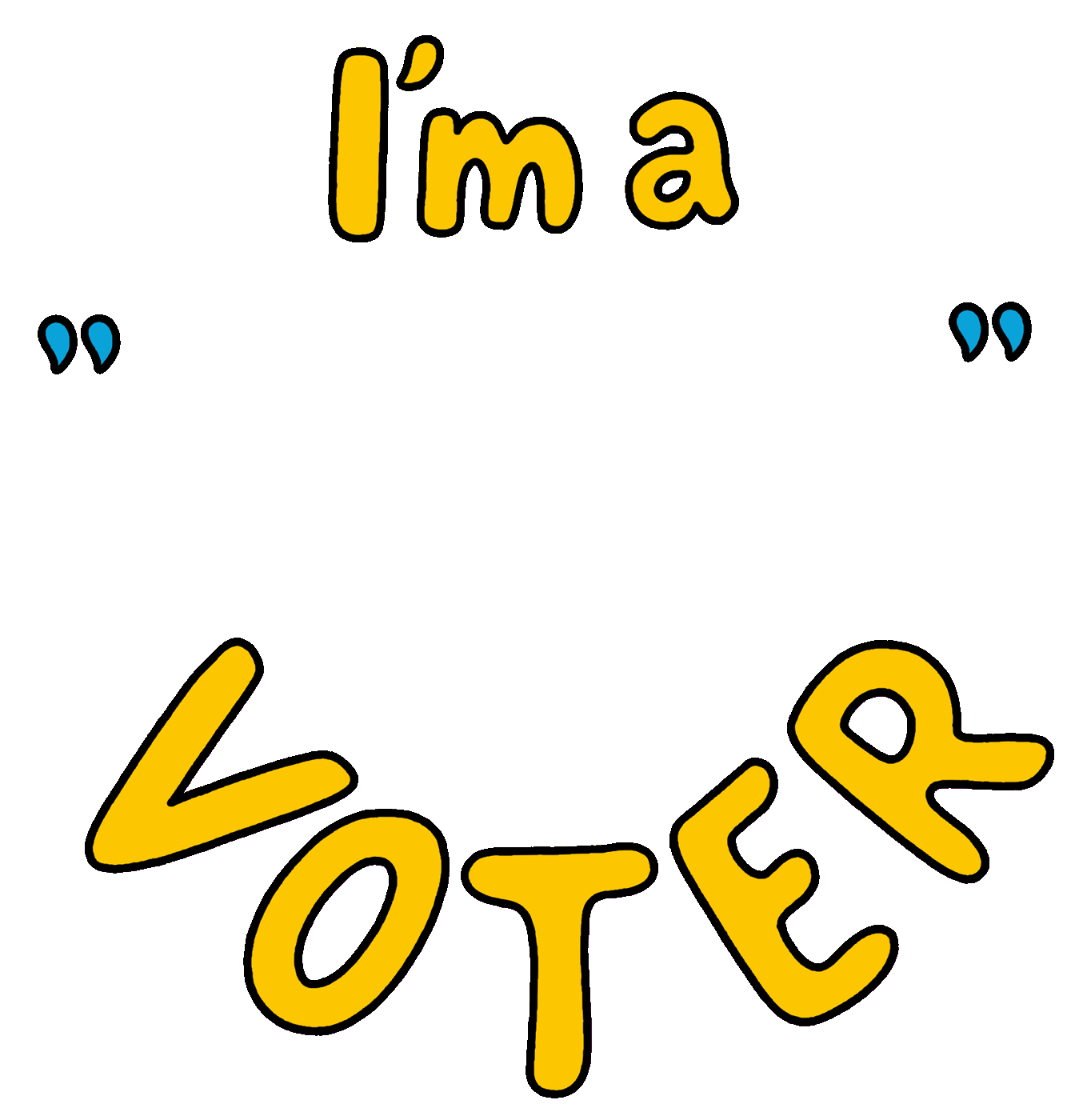 "I'm a Voter" text in yellow on black background with blue quotation marks. Digital marketing By Nora Fikse animated stickers gifs bynorafikse