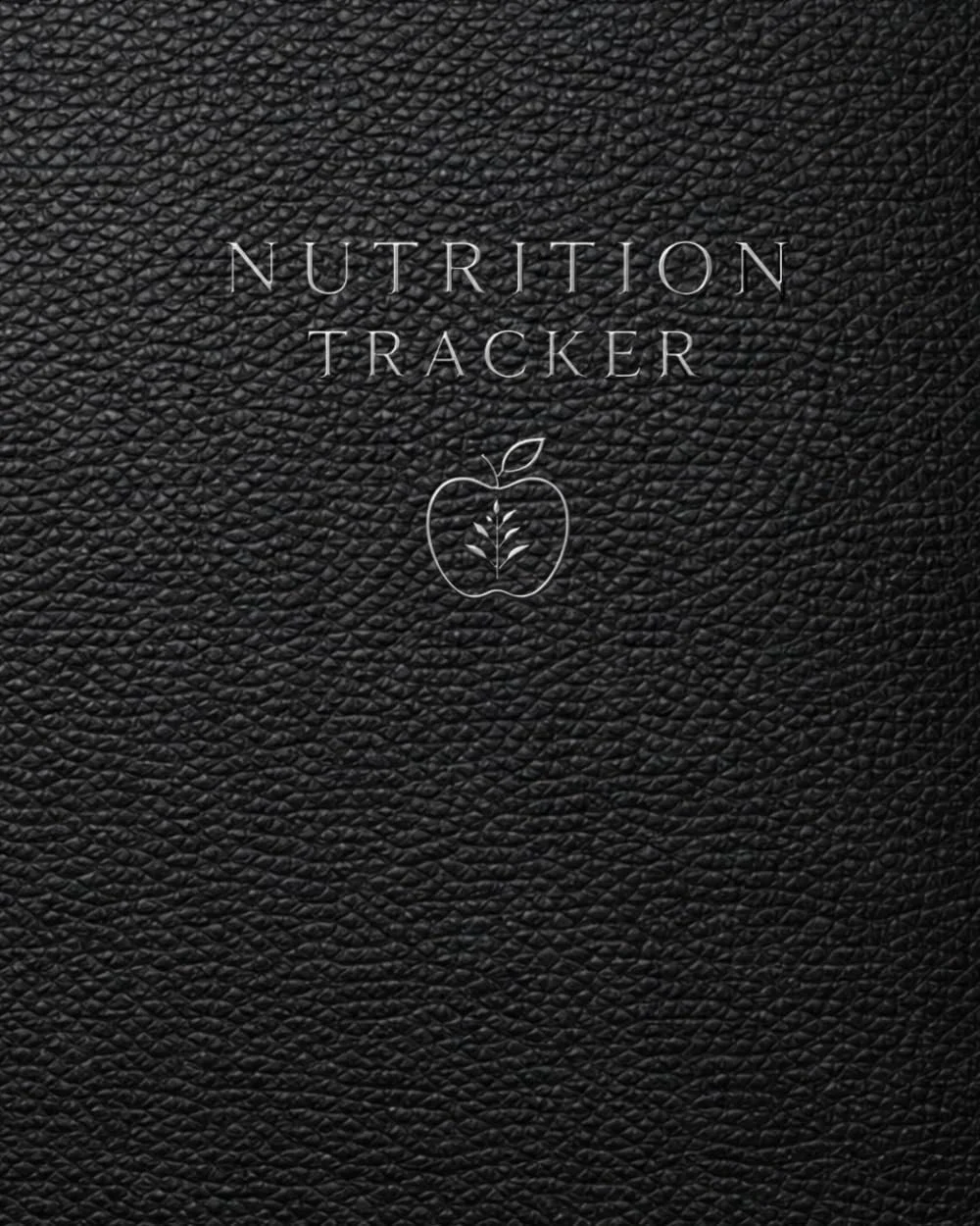 Nutrition Tracker: A Daily Wellness Log for Meal Planning, Hydration, Nutritional Awareness and Healthy Habits