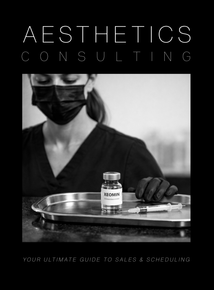 Aesthetics Consulting: The Ultimate Guide to Sales & Scheduling (Coming Soon)