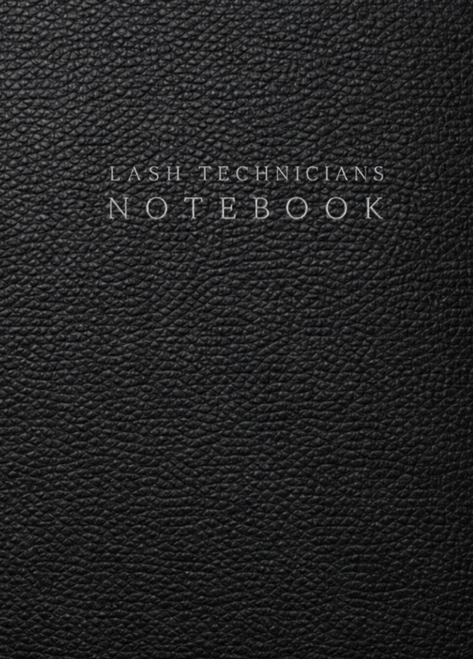 Lash Technicians Notebook: A Client Record Book for Appointments, Lash Mapping, Styling, Products, Payments and Notes