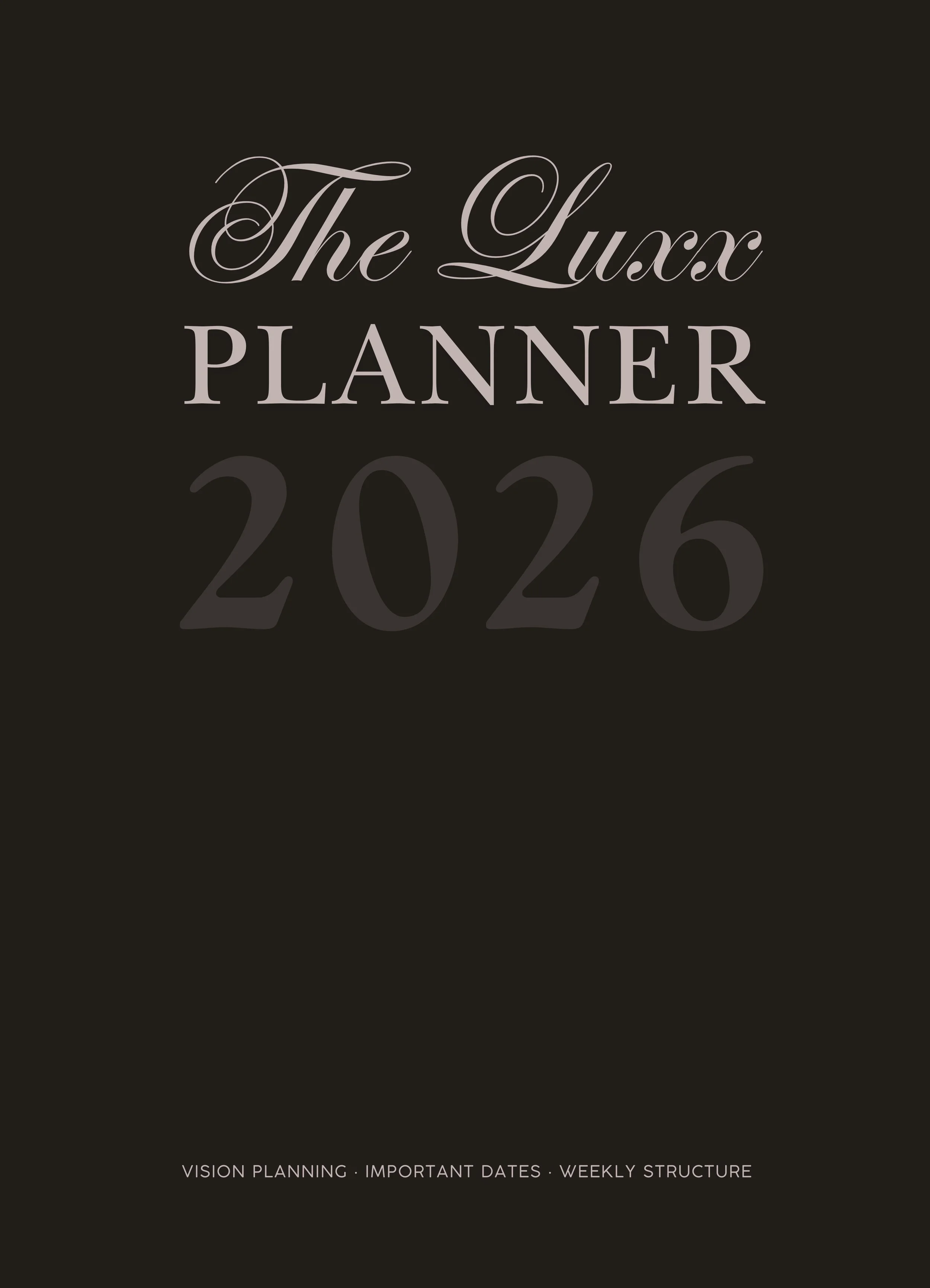 The Luxx Planner: Vision Planning, Important Dates, & Weekly Structure (2026)