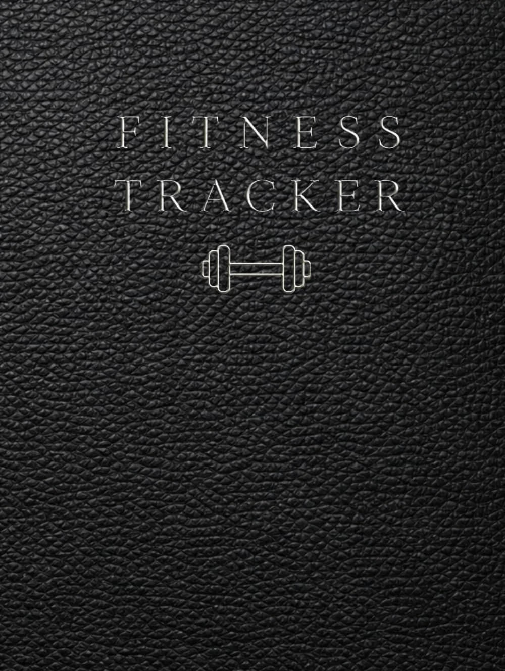 Fitness Tracker: A Daily Wellness Log for Workout Tracking, Exercise Planning, Recovery Monitoring and Fitness Progress
