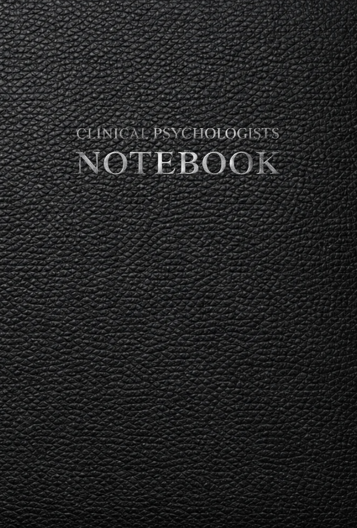 Clinical Psychologists Notebook: Patient Record and Follow-Up Session Worksheets for Psychological Assessment, Therapy Notes and Clinical Documentation