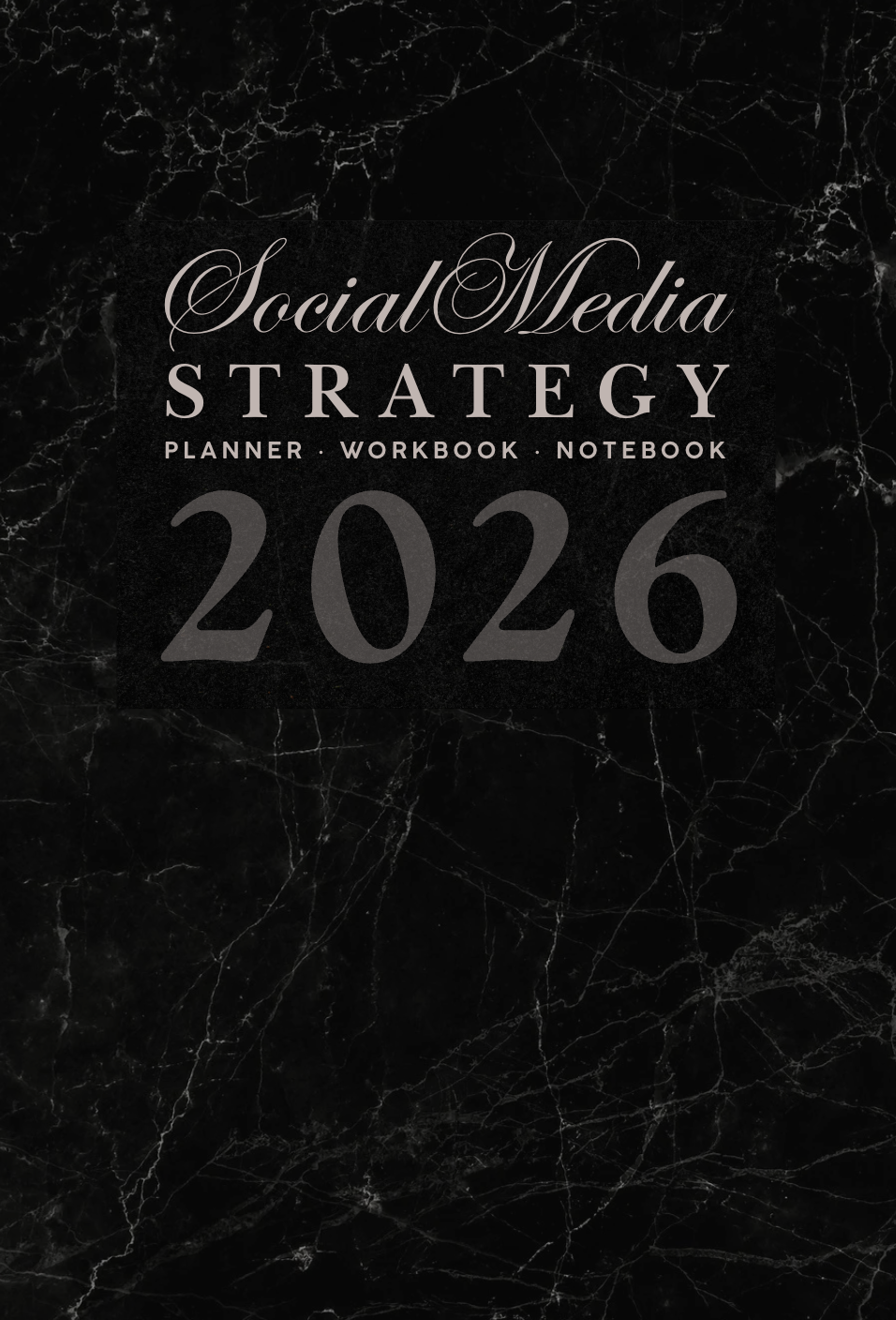 The 2026 Social Media Strategy Planner, Workbook, & Notebook: for Marketing, Branding, & Content Creation (Black Marble Edition)
