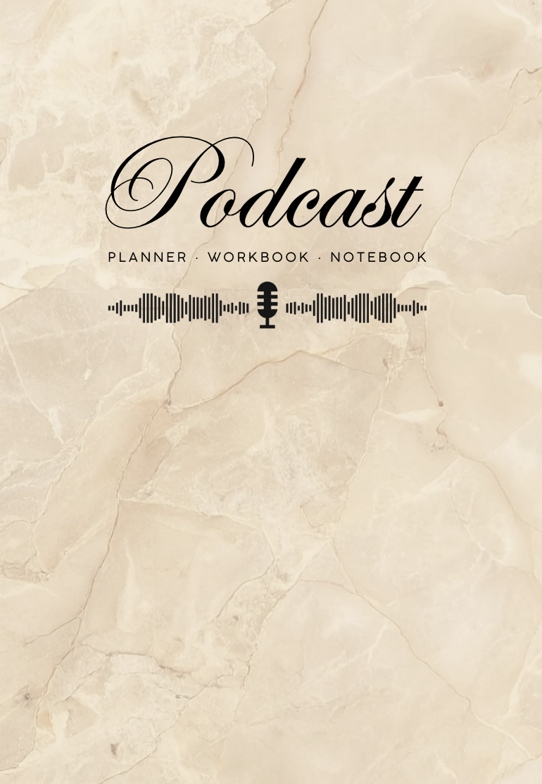 Podcast Planner, Workbook and Notebook: A Strategic System for Brand Identity, Content Organization, Episode Planning and Audience Growth