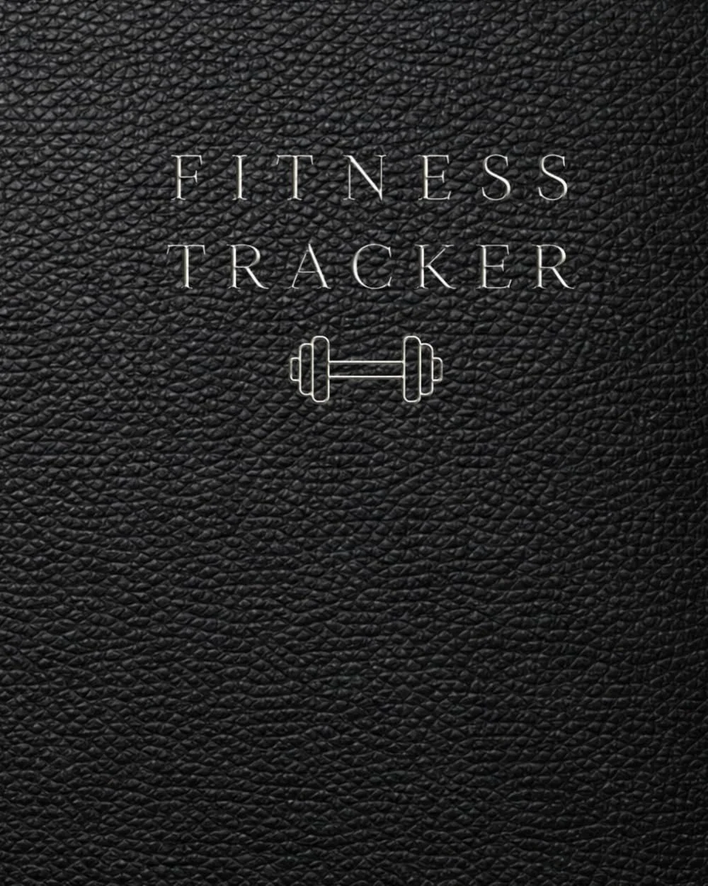 Fitness Tracker: A Daily Wellness Log for Workout Tracking, Exercise Planning, Recovery Monitoring and Fitness Progress