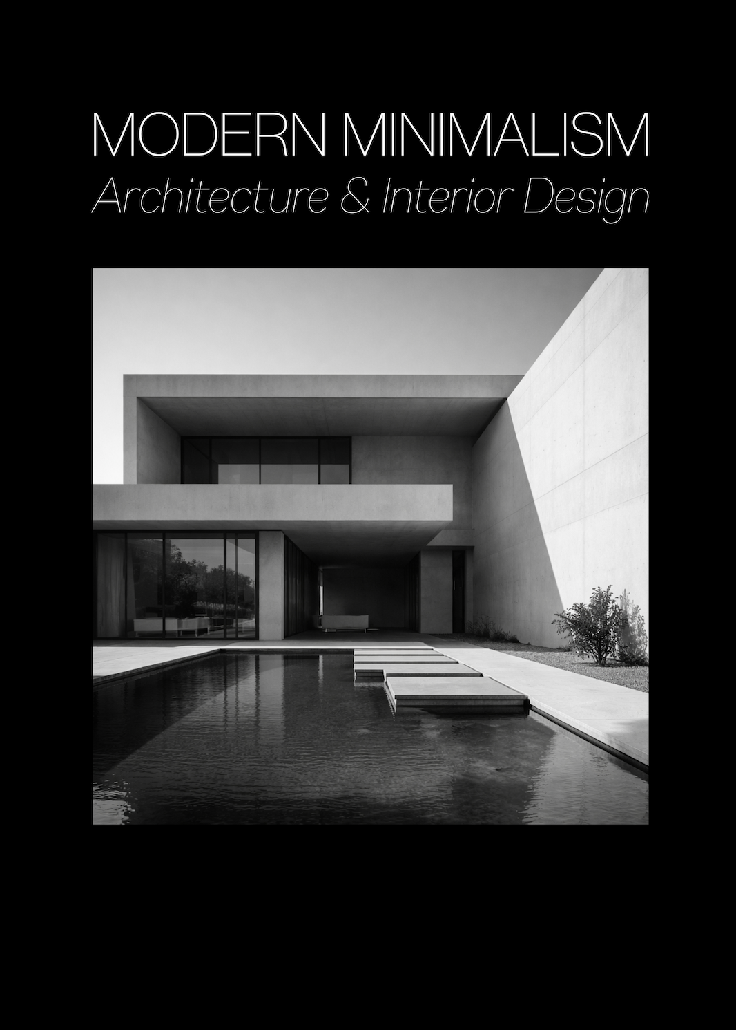 Modern Minimalism: Architecture & Interior Design