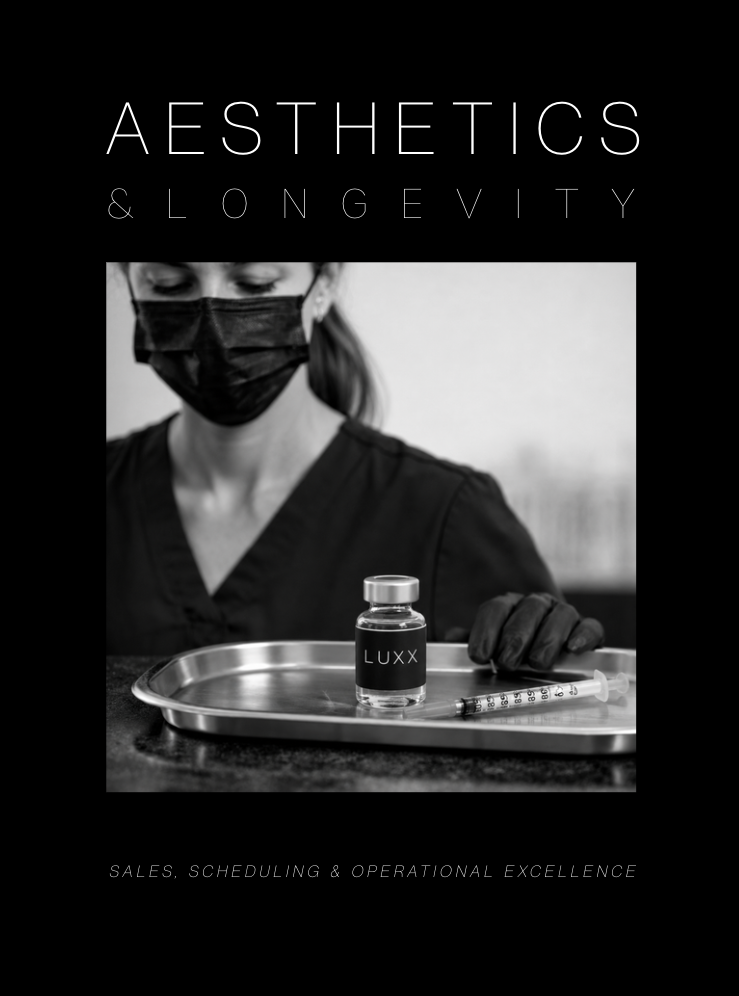 Aesthetics and Longevity Consulting Manual: The Ultimate Guide to Sales, Scheduling, and Operational Excellence