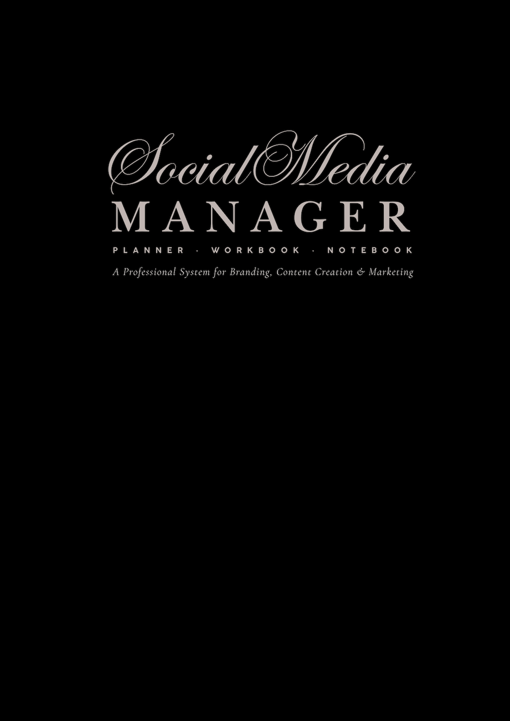 Social Media Manager Planner, Workbook and Notebook: A Professional System for Marketing, Branding and Content Creation