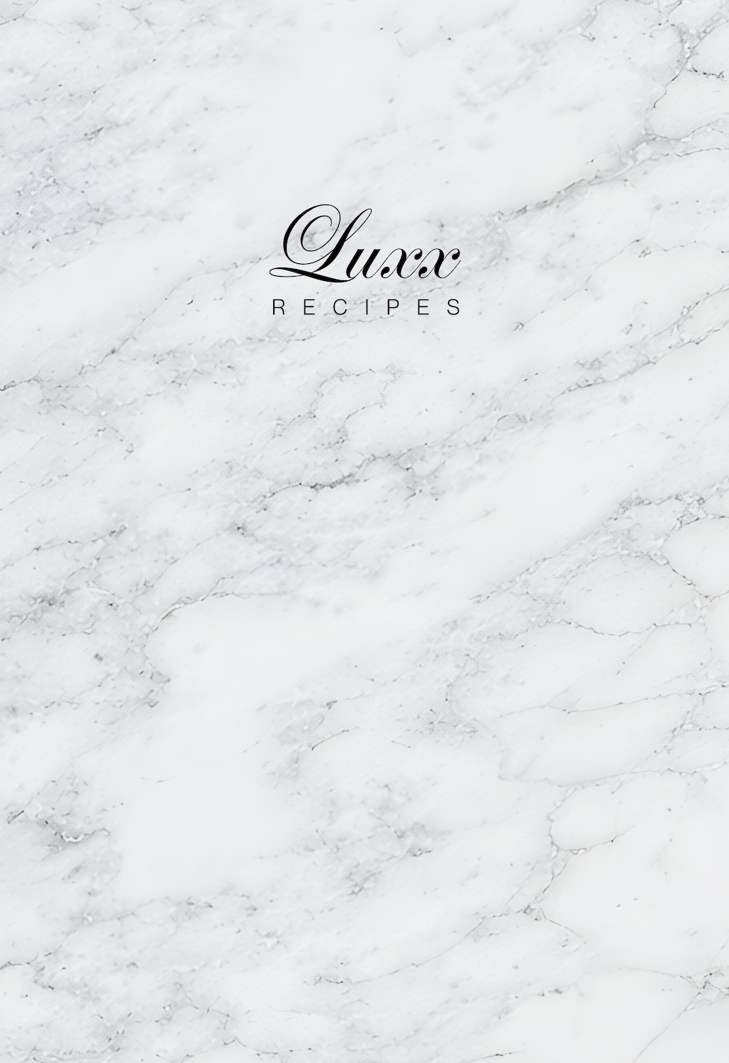 Luxx Blank Recipe Book: Write In Cookbook & Kitchen Organizer for Meal Plans, Grocery Lists, & Entertaining
