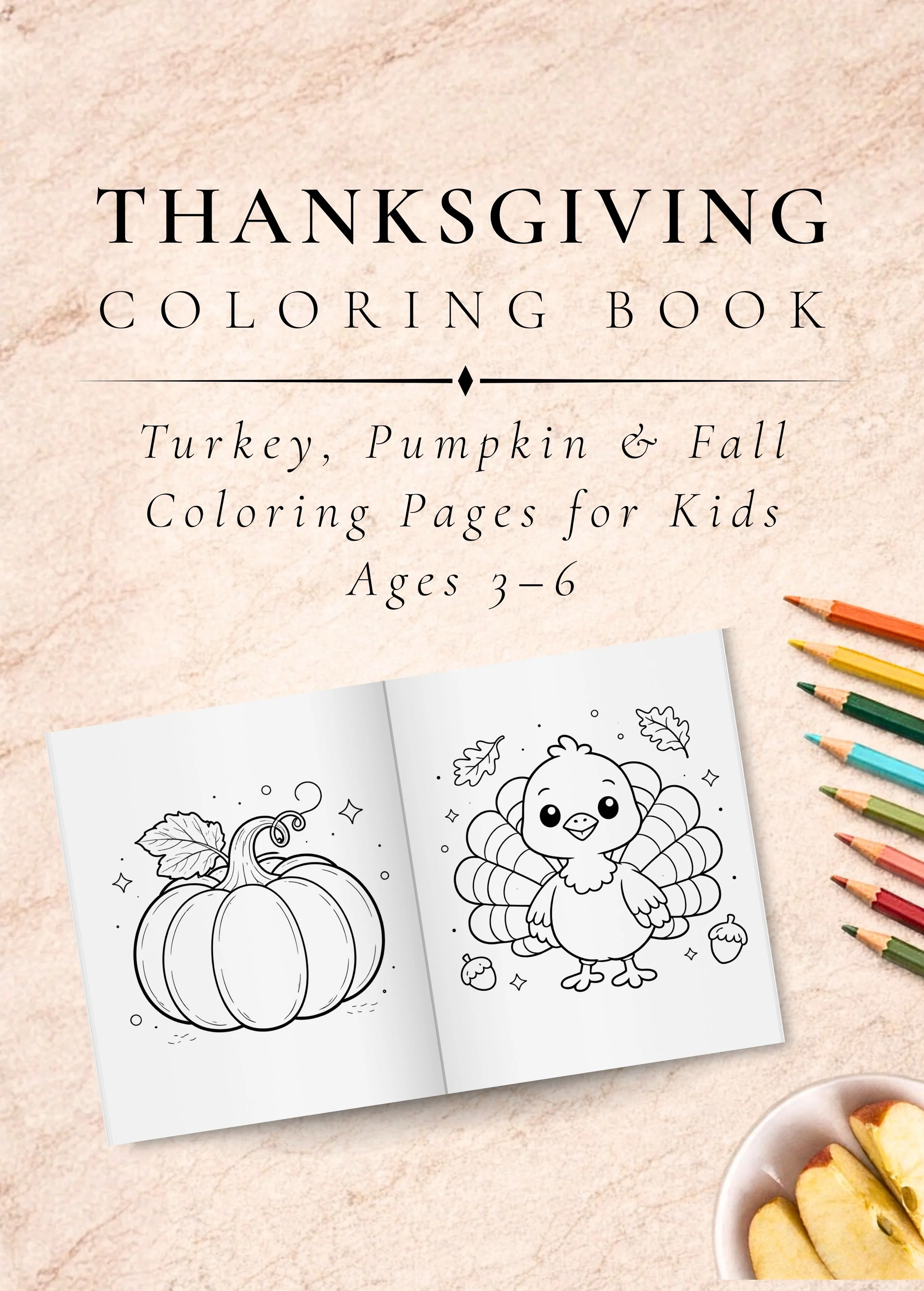 Thanksgiving Coloring Book: Turkey, Pumpkin & Fall Coloring Pages for Toddlers & Preschool Kids Ages 3 to 6