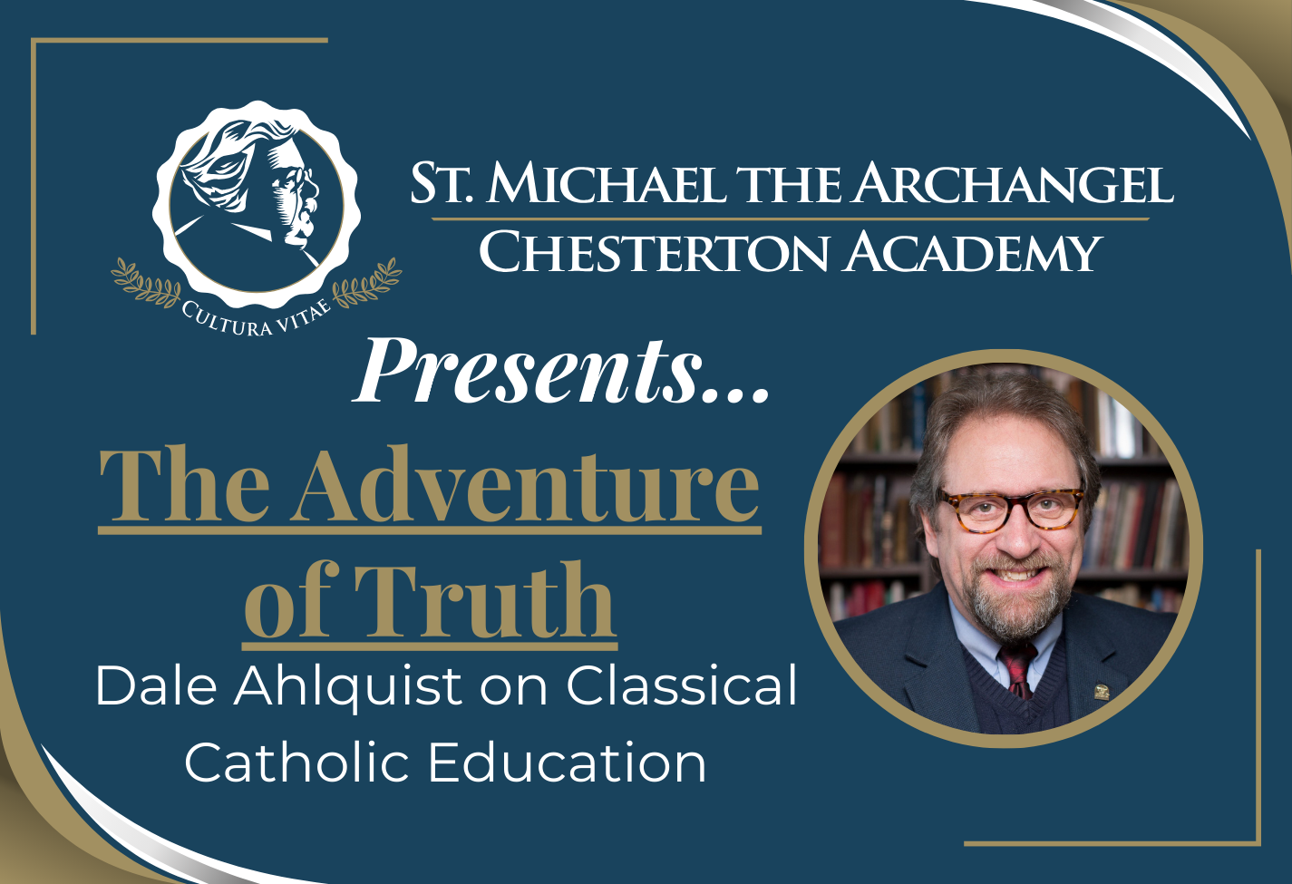 The Adventure of Truth: Dale Ahlquist on Classical Catholic Education