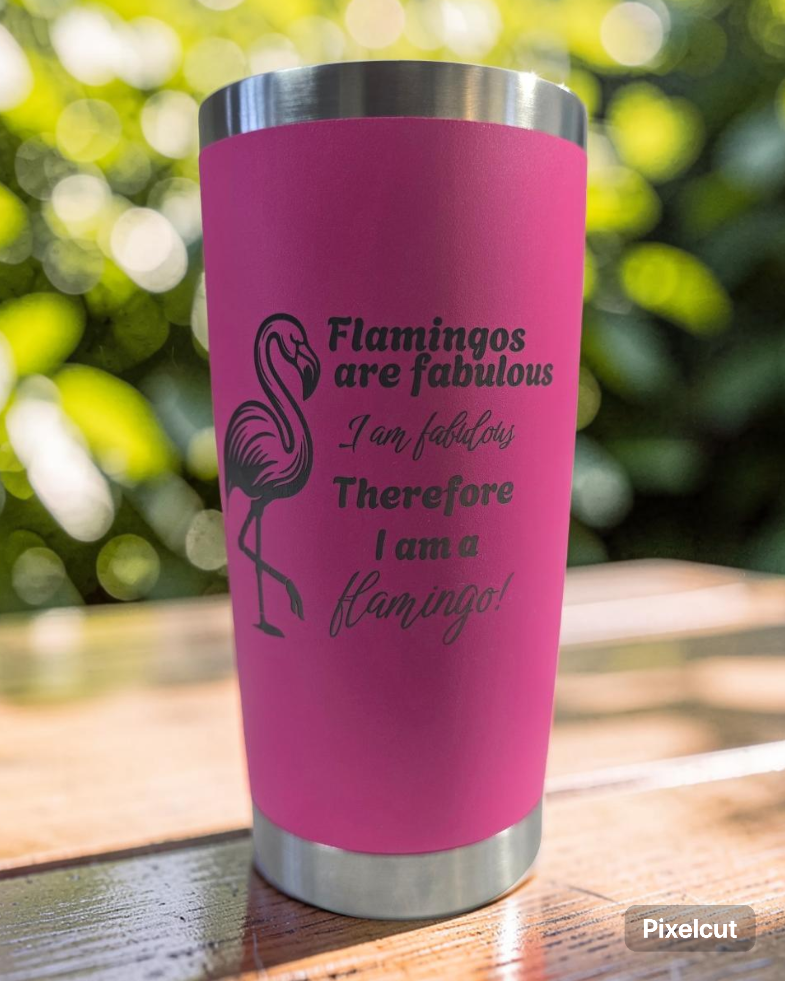 "Flamingos are fabulous" - 20 oz Wine Tumbler