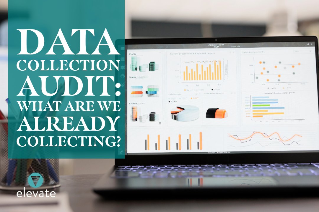 Data collection audit: What are we already collecting?