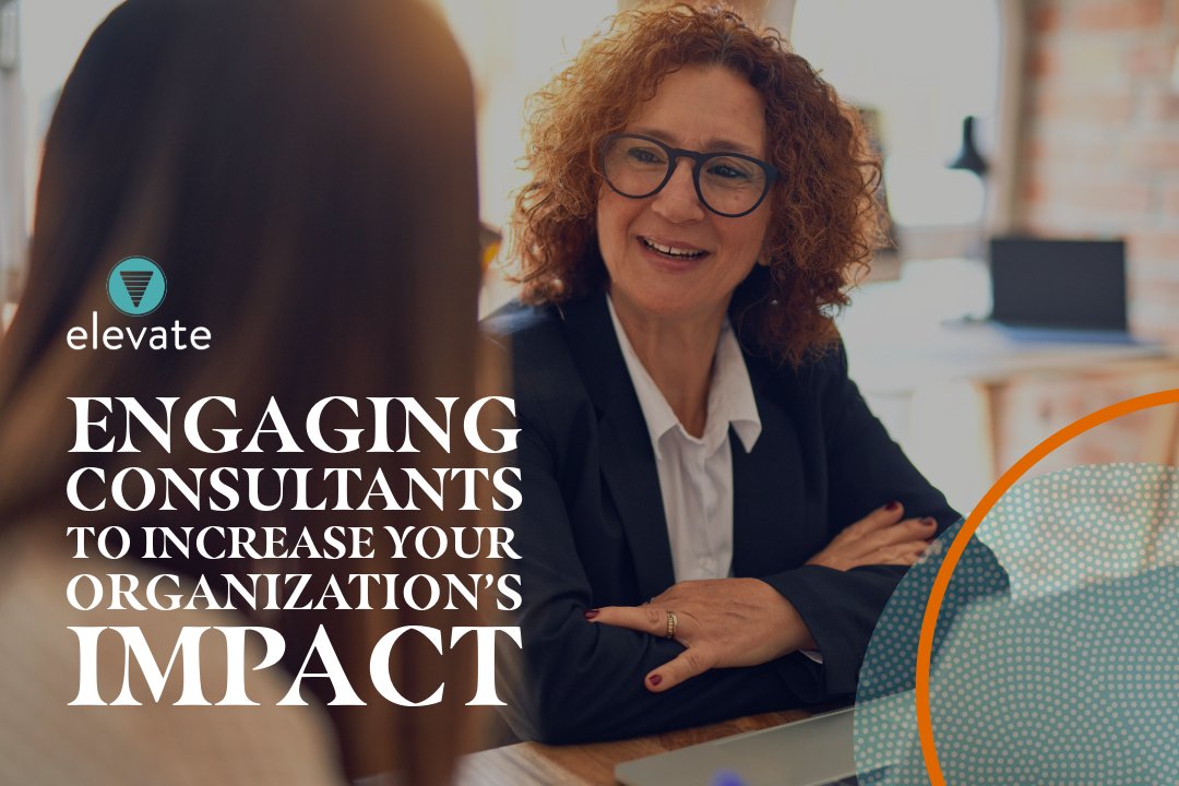Engaging Consultants to Increase Your Organization’s Impact