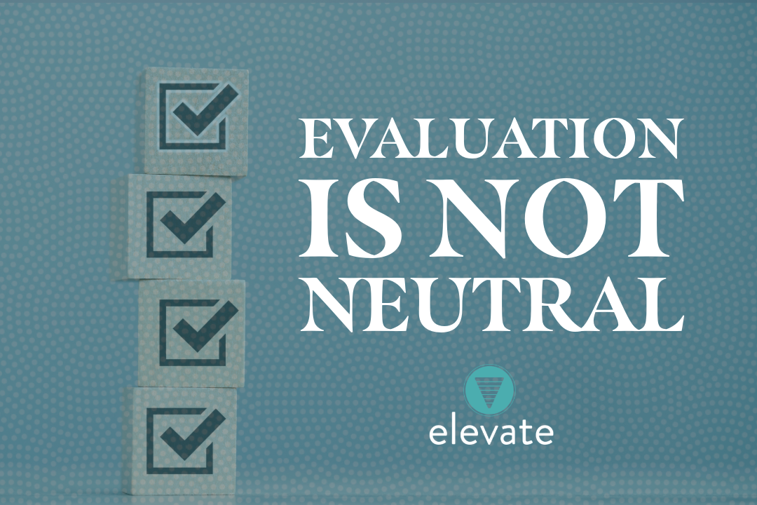 Evaluation is Not Neutral