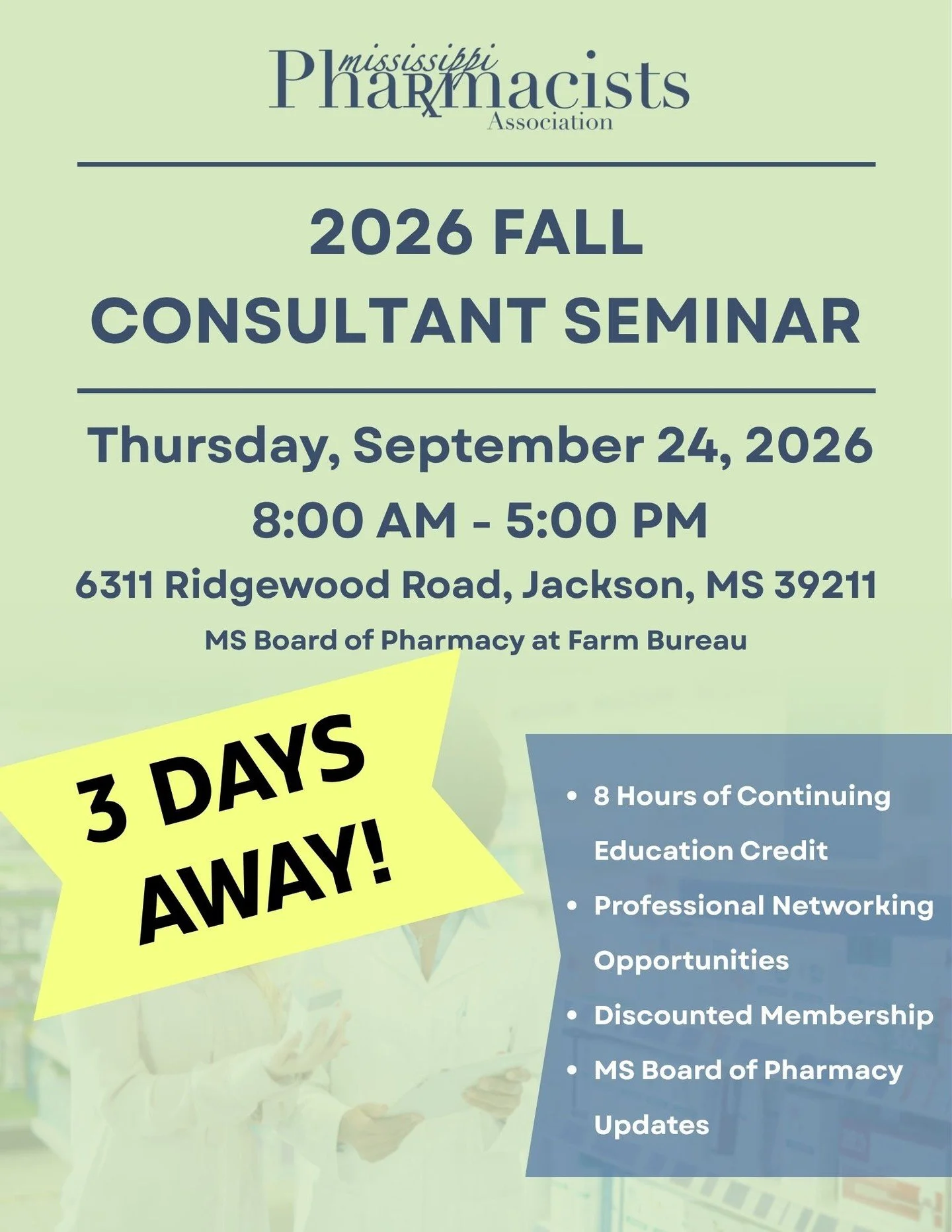 Only 3 DAYS AWAY! ⏰💊

The Mississippi Pharmacists Association&rsquo;s 2026 Fall Consultant Seminar is almost here! Join us for a full day of continuing education, professional networking, and important updates from the MS Board of Pharmacy.

📅 Thur