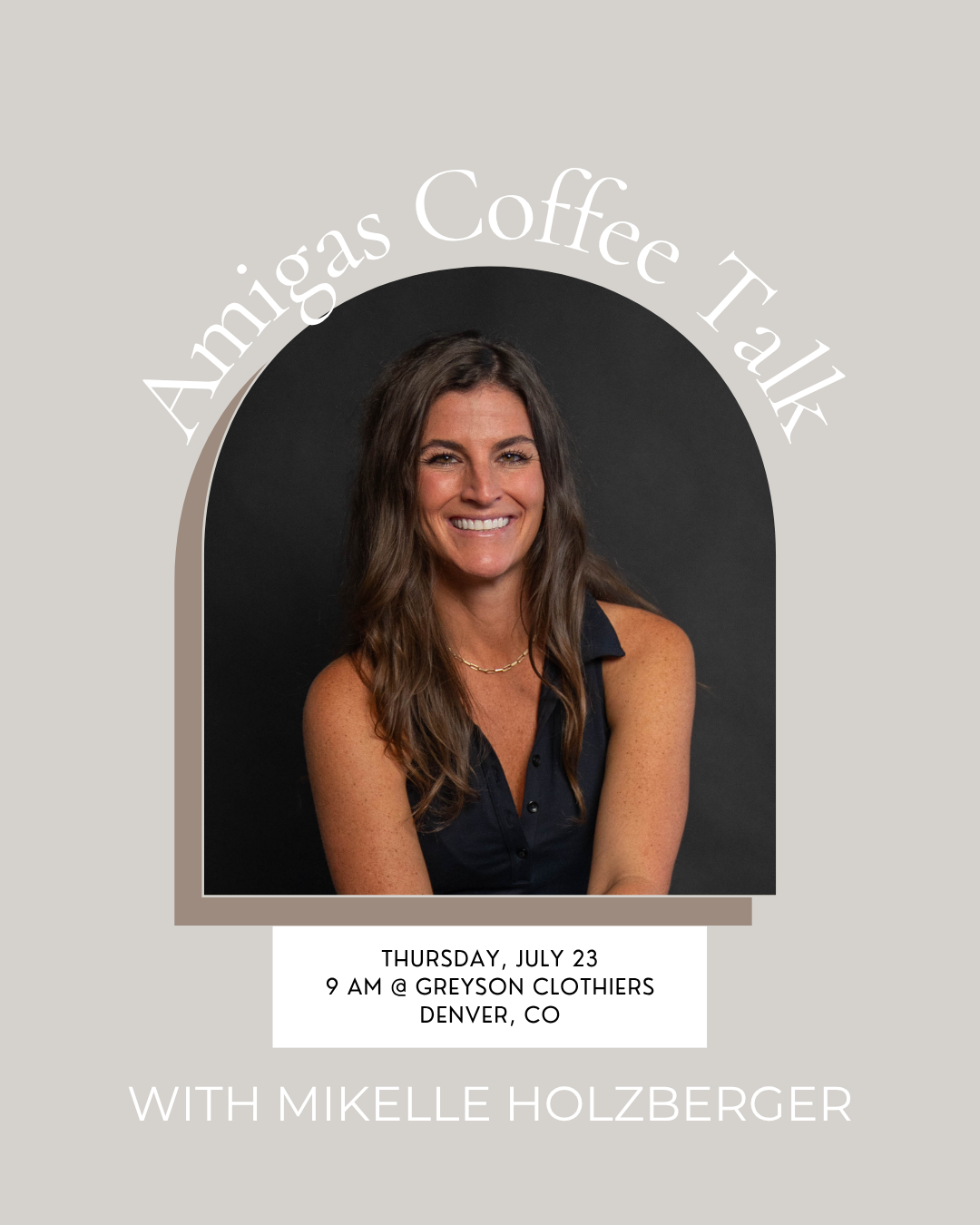 Amigas Coffee Talk with Mikelle Holzberger