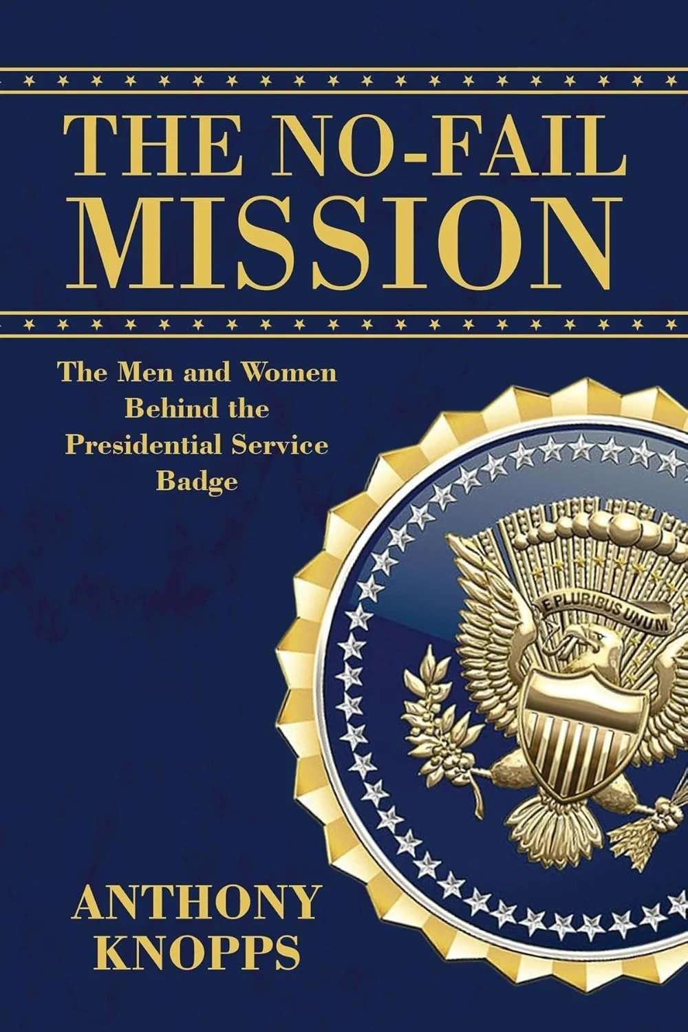 Book cover titled "The No-Fail Mission" by Anthony Knopps, with a dark blue background, gold text, and an image of the presidential seal of the United States.